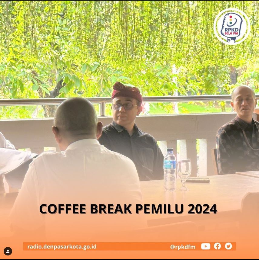 Walikota Denpasar hadiri Coffee Break Pemilu 2024